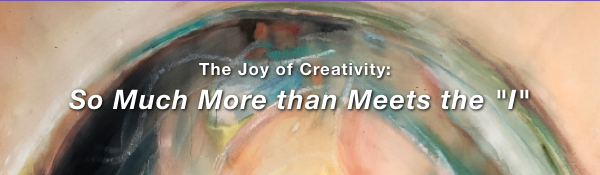 The Joy of Creativity: So much More than meets the "i"