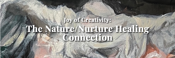 Joy of Creativity, The Nature/Nurture Connection