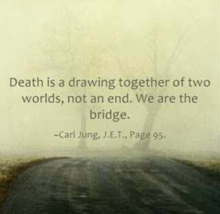 Death is a Drawing Together of Two Worlds